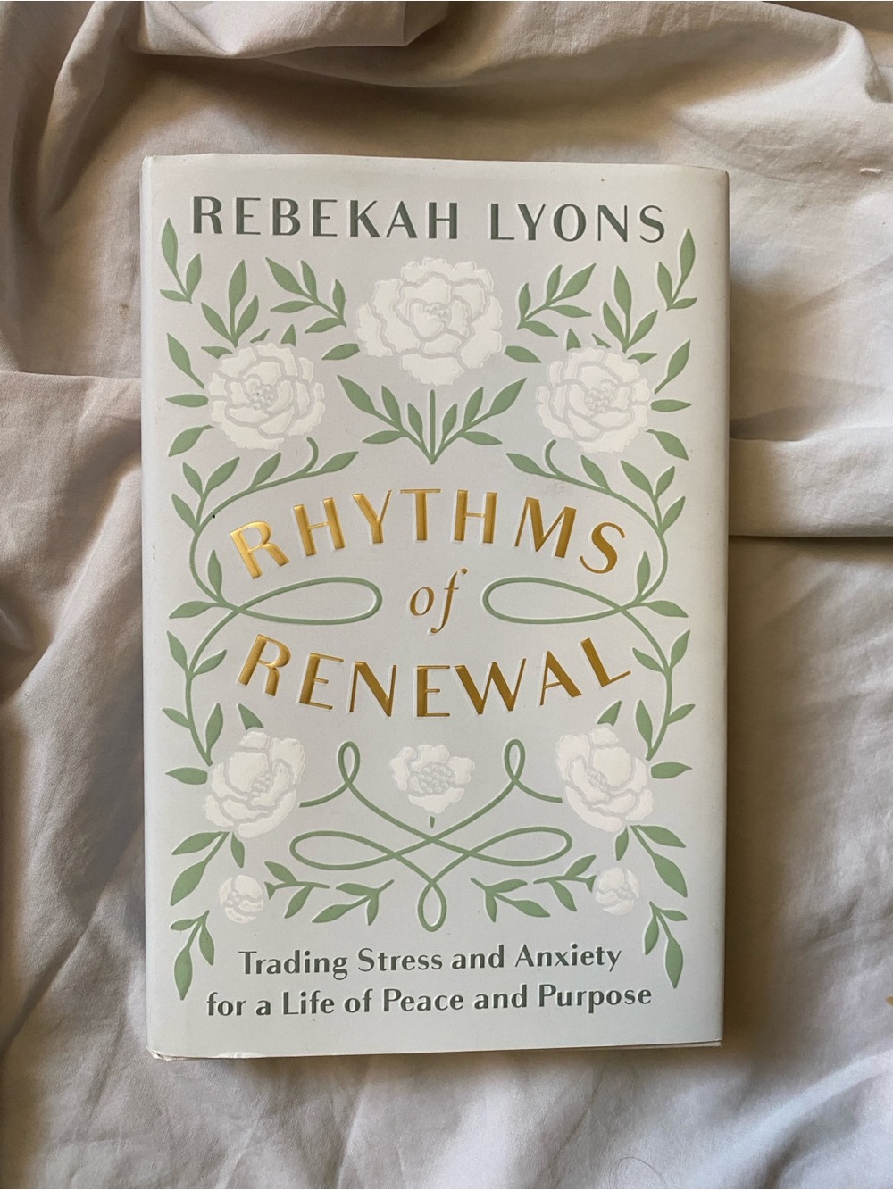 Rhythms of Renewal book by Rebekah Lyons - White & Gold Floral Hardcover